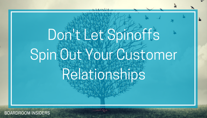 Don't Let Spinoffs Spin Out Your Customer Relationships.png