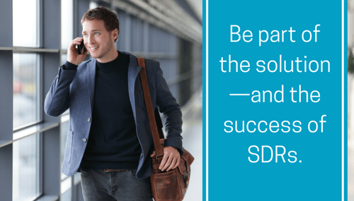 Be part of the solution—and the success of SDRs..png