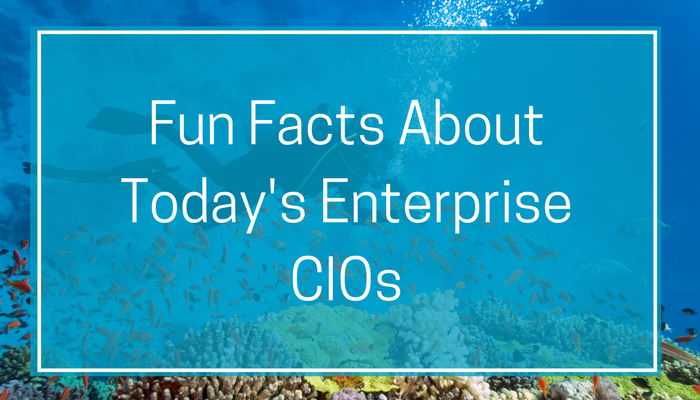 Fun Facts About Today's Enterprise CIOs.png