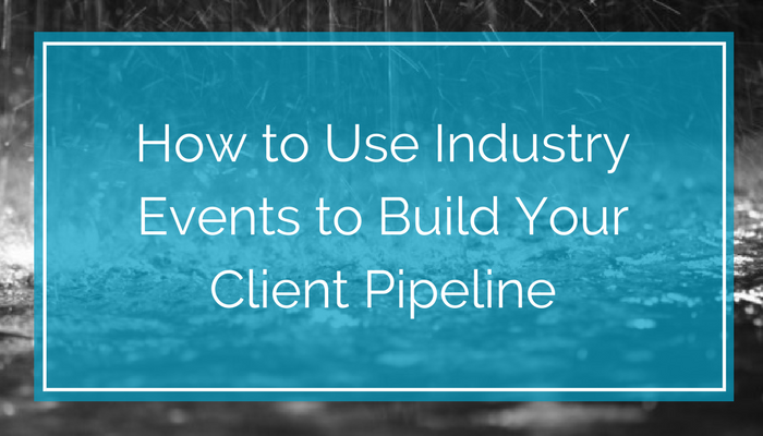 Use Industry Events to Build Your Client Pipeline (1).png